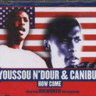 Youssou N'Dour & Canibus - How Come - UK  CD Single