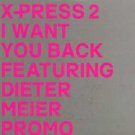 X-Press 2 - I Want You Back - UK Promo CD Single
