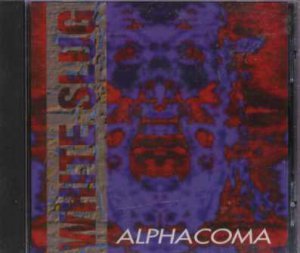 White Slug - Alphacoma - Canada  CD