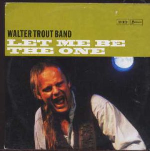 Walter Trout - Let Me Be The One - Dutch  CD Single
