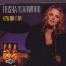 Trisha Yearwood - How Do I Live - UK CD Single Trisha Yearwood - How Do I Live - UK CD Single