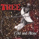 Tree - Cold and Alone - UK Cd Single Tree - Cold and Alone - UK Cd Single