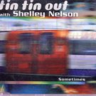 Tin Tin Out with Shelley Nelson - Sometimes - UK CD Single