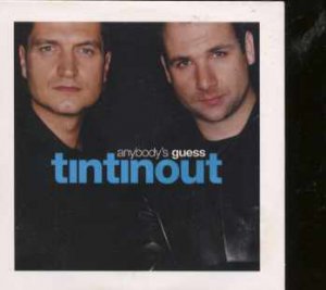 Tin Tin Out - Anybody's Guess - UK Promo  CD Single