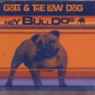 Gota & The Low Dog - Hey Bulldog - UK  CD Single