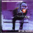 God Kills America - Of The Facereel - UK  CD