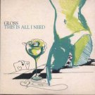Gloss - This Is All I Need - UK Promo CD Single Gloss - This Is All I Need - UK Promo CD Single