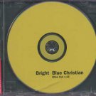 Bright - Blue Christian - USA  CD Single