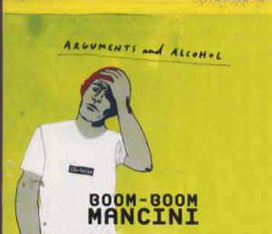Boom Boom Mancini - Arguments and Alcohol - UK  CD Single