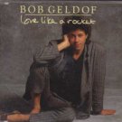 Bob Geldof - Love Like A Rocket - UK  CD Single