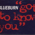 Blueburn - Got To Know You - UK  CD Single