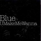 Blue - U Make Me Wanna - UK Promo CD Single