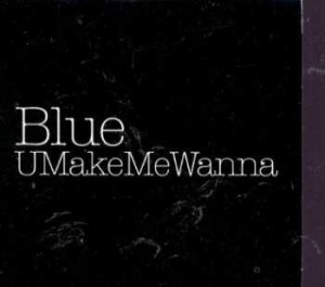 Blue - U Make Me Wanna - UK Promo CD Single