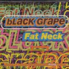 Black Grape - Fat Neck - UK  CD Single