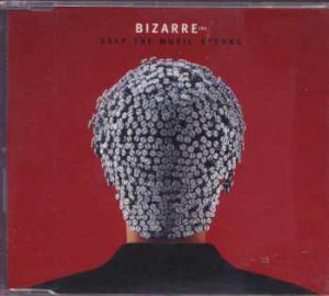 Bizarre Inc - Keep The Music Strong - UK  CD Single