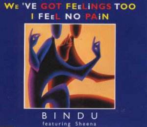 Bindu ft Sheena - We've Got Feelings Too - UK  CD Single