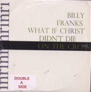 Billy Franks - What If Christ Didn't Die On The Cross? - UK  CD Single