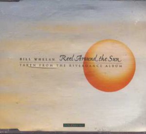 Bill Whelan - Reel Around The Sun - UK  CD Single