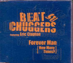 Beat Chuggers ft Eric Clapton - Forever Man (How Many Times?) - UK CD Single