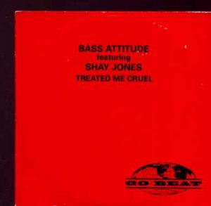 Bass Attitude Featuring Shay Jones - Treated Me Cruel - UK  CD Single