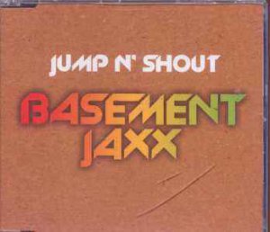 Basement JAxx - Jump n' Shout - UK CD Single