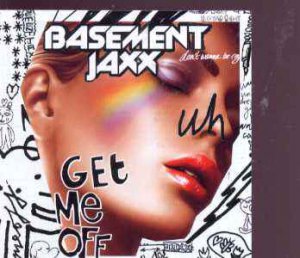 Basement Jaxx - Get Me Off - UK CD Single