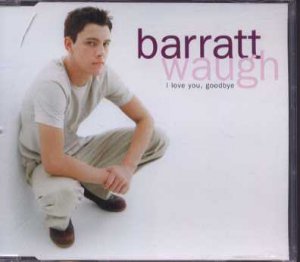 Barratt Waugh - I Love You, Goodbye - UK  CD Single