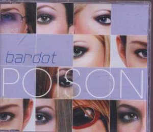 Bardot - Poison - UK Promo CD Single