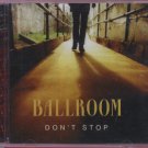 Ballroom - Don't Stop - UK  CD Single