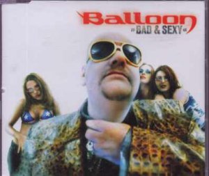 Balloon - Bad & Sexy - Germany  CD Single