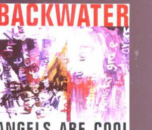 Backwater - Angels Are Cool - UK CD