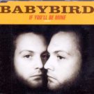 Babybird - If You'll Be Mine - UK CD Single