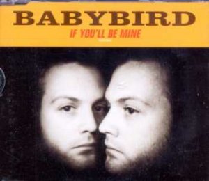 Babybird - If You'll Be Mine - UK CD Single