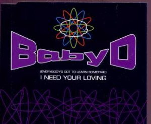 Baby D - I Need Your Loving - UK CD Single