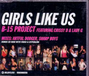 B-15 Project ft Crissy D & Lady G - Girls Like Us - UK CD Single