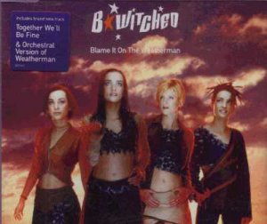 B*witched - Blame It On The Weatherman - UK  CD Single