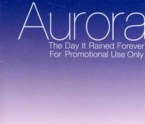Aurora - The Day It Rained Forever - UK Promo  CD Single