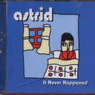 Astrid - It Never Happened - UK  CD Single