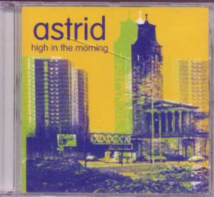 Astrid - High In The Morning - UK CD Single