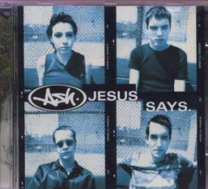 Ash - Jesus Says - UK  CD Single