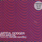 Artful Dodger Feat Michelle Escoffery - Think About Me - UK Promo  CD Single