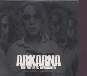 Arkarna - The Futures Overrated - UK Promo  CD Single