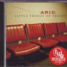 Arid - Little Things Of Venom - UK  CD