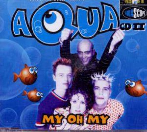 Aqua - My Oh My - UK CD Single