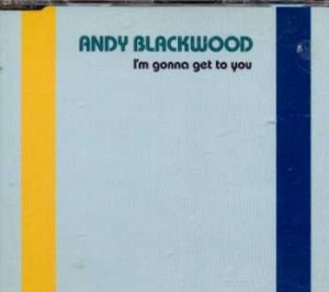 Andy Blackwood - I'm Gonna Get You - UK Promo CD Single