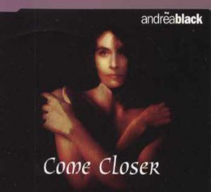 Andrea Black - Come Closer - UK  CD Single