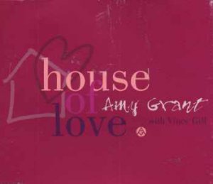 Amy Grant with Vince Gill - House Of Love - UK  CD Single