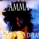 Amma - Too Much To Dream - UK  CD Single