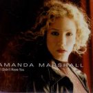 Amanda Marshall - If I Didn't Have You - UK Promo  CD Single