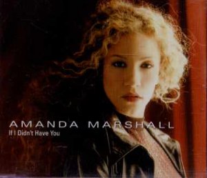 Amanda Marshall - If I Didn't Have You - UK Promo  CD Single